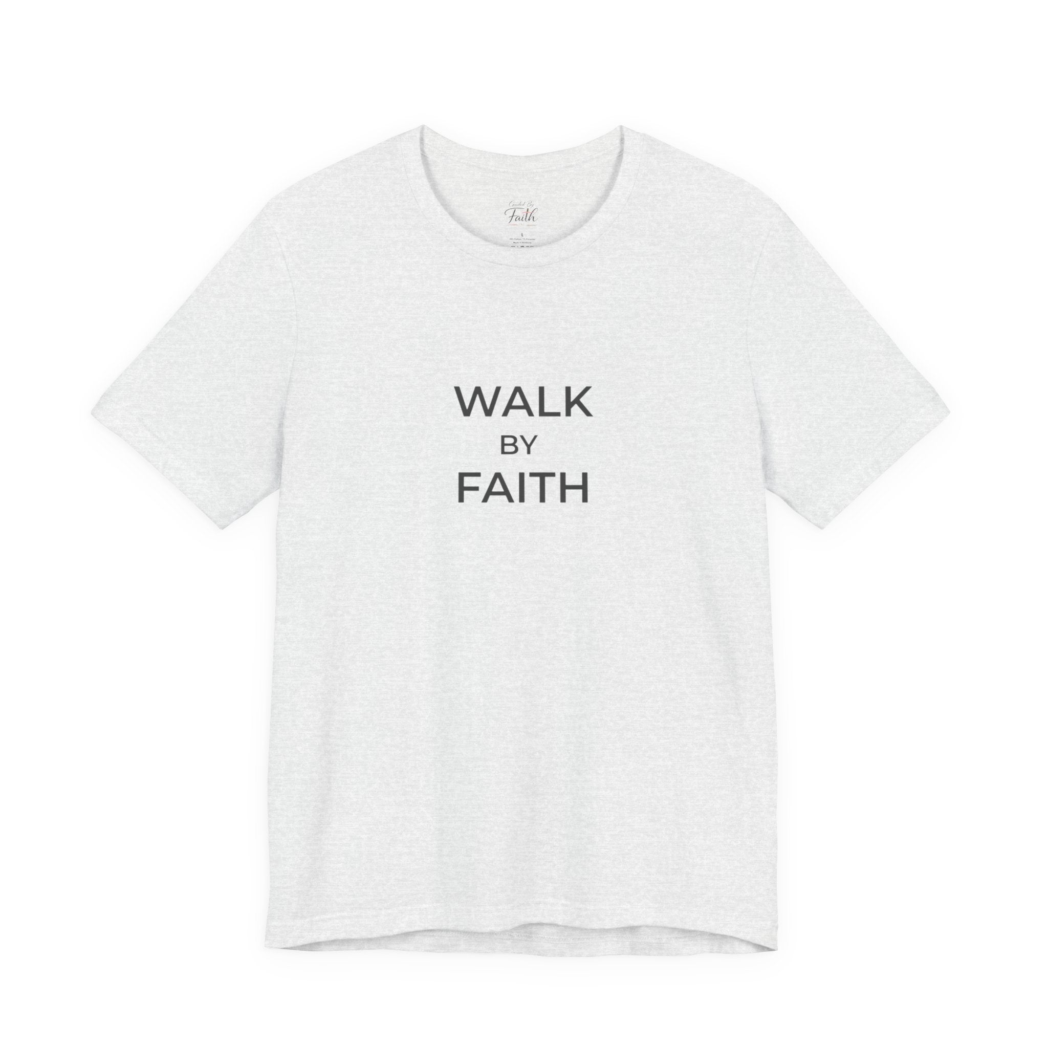 Walk by Faith Unisex Christian Tee